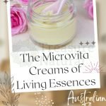The Microvita Creams of Living Essences