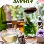 The best teas for Anemia